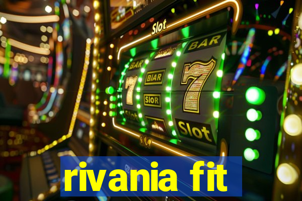 rivania fit